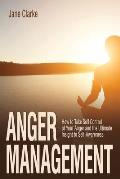 Anger Management: How to Take Self Control of Your Anger and the Ultimate Insight to Self-Awareness