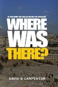 Where Was There?: Re-exploring the biblical history of Jerusalem