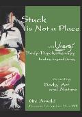Stuck is Not a Place: with Unergi Body Psychotherapy