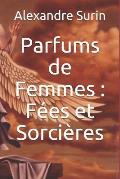 Parfums de Femmes: F?es Et Sorci?res