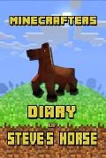 Minecrafters Diary of Steve's Horse: Incredible Diary of a Steve's Horse! Discover How Steve's Best Friend Spends Her Days. Book for Minecrafters That