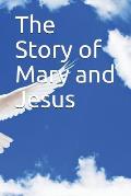 The Story of Mary and Jesus