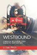 Westbound: A Memoir: My Journey from Beijing to New York City