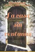 La casa sin ventanas: Quintaesencia