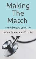 Making the Match: A practical guide to U.S Residency for International Medical Graduates