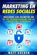 Marketing en redes sociales: Descubre los secretos de YouTube, Facebook Advertising, LinkedIn, Pinterest, Twitter e Instagram