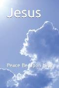 Jesus: Peace Be Upon Him