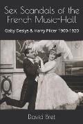 Sex Scandals of the French Music-Hall: Gaby Deslys & Harry Pilcer 1900-1920