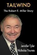 Tailwind: The Robert E. Miller Story