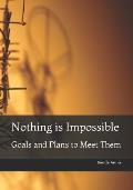 Nothing is Impossible: Goals and Plans to Meet Them