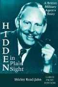 Hidden in Plain Sight [Large Print]: A British Military Agent's Story