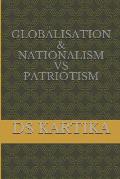 Globalisation & Nationalism Vs Patriotism