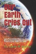 Our Earth Cries Out: Early Naturalist's Warnings, Present Environmental Degradation, and A Crisis in Body, Mind, and Spirit