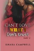 Can't Love What I Don't Trust 2