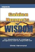 Golden Nuggets of Wisdom: 101 Masterkeys in Creating a Prosperous and Impactful Life