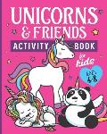 Unicorns & Friends Activity Book for Kids Ages 4-8: 30 Fun Activities for Kids - Coloring Pages, Word Searches, Mazes, Spot the Difference Puzzles, Wo