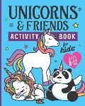 Unicorns & Friends Activity Book for Kids Ages 8-12: Over 30 Fun Activities for Kids - Coloring Pages, Word Searches, Mazes, Crossword Puzzles, Story
