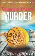 Tangerine Dream & Murder: An Oceanside Cozy Mystery Book 74