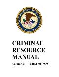Criminal Resource Manual: 500-999