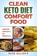 Clean Keto Diet Comfort Food: Guilt Free Indulgence For Weight Loss
