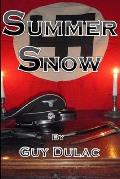 Summer Snow: Limited First Edition - 200 Copies
