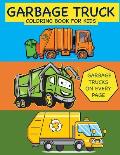 Garbage Truck Coloring Book for Kids Garbage Trucks on Every Page: Coloring Book for Toddlers, Preschool, Kindergarten