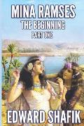 Mina Ramses: Part One: The Beginning