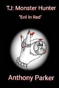 Tj: Monster Hunter Evil in Red