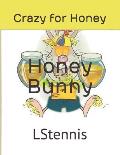 Honey Bunny: Crazy for Honey!