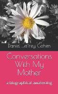 Conversations with My Mother: A Biographical Awakening