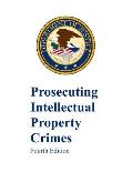 Prosecuting Intellectual Property Crimes: Fourth Edition