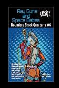 Ray Guns and Space Babes: Boundary Shock Quarterly #6
