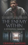 The Enemy Within: A Dystopian Thriller