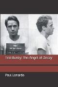 Ted Bundy: The Angel of Decay