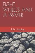 Eight Wheels and A Prayer