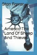 America The Land Of Sheep And Thieves!