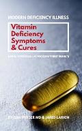 Vitamin Deficiency Symptoms & Cures: Modern Deficiency Illness - Using Intracellular Micronutrient Results - Vitamin Deficiencies can cause: diabetes,
