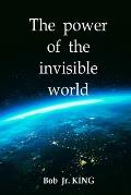 The power of the invisible world: Do they manage life on Earth?