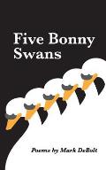 Five Bonny Swans: Poems