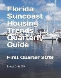 Florida Suncoast Housing Trends Quarterly Guide: First Quarter 2019