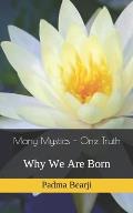 Many Mystics - One Truth: Why We Are Born