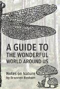 A Guide to the Wonderful World Around Us: Notes on Nature