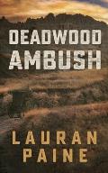 Deadwood Ambush