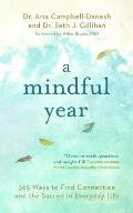 Mindful Year 365 Ways to Find Connection & the Sacred in Everyday Life
