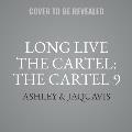 The Cartel 9: Long Live the Cartel