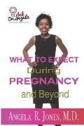 Ask Dr. Angela: What to Expect During Pregnancy and Beyond
