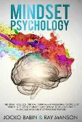 Mindset Psychology: This Book Includes: Critical Thinking + Introducing Psychology. Mindfulness for Beginners and Mental Training to Build