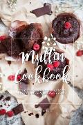 Muffin Cookbook: Delicious Yet Easy Muffin Recipes That the Entire Family Will Enjoy