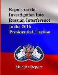Report on the Investigation into Russian Interference in the 2016 Presidential Election: Mueller Report