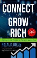 Connect and Grow Rich: How to Earn a Fortune in Network Marketing